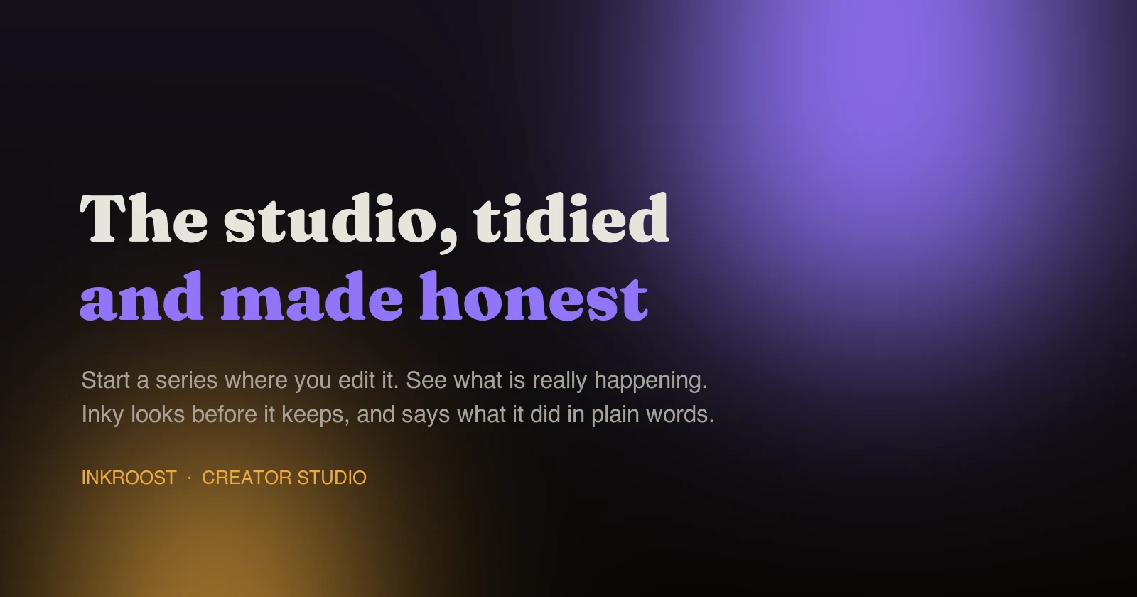 The studio, tidied and made honest