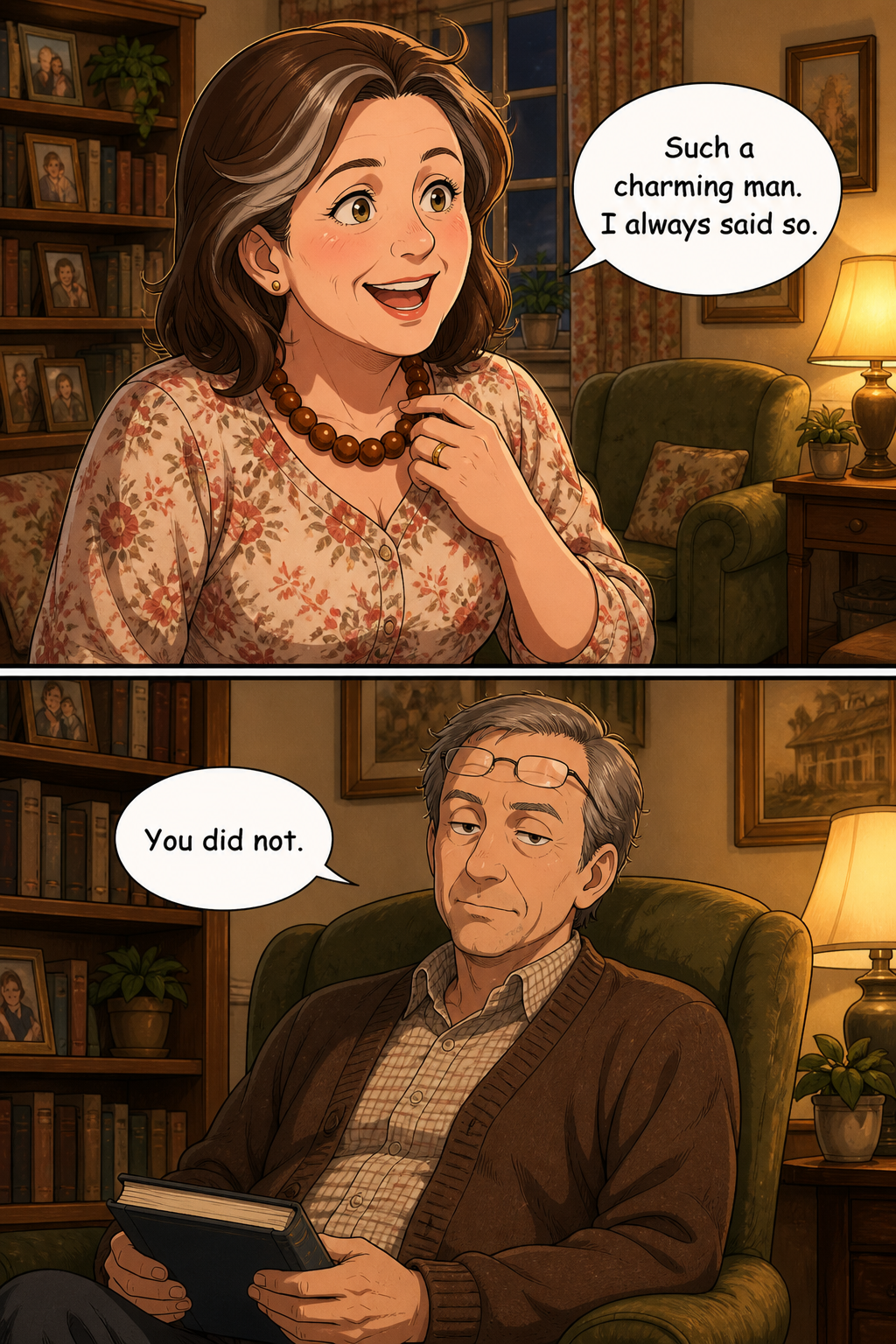In the lamplit living room Mrs. Bennet beams about what a charming man Darcy is, and Mr. Bennet, reading in his armchair, flatly contradicts her.